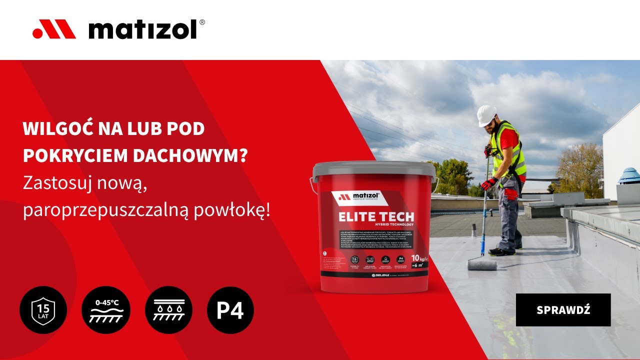 MATIZOL ELITE TECH płynna membrana dachowa do stosowania w trudnych warunkach - INSTRUKCJA APLIKACJI