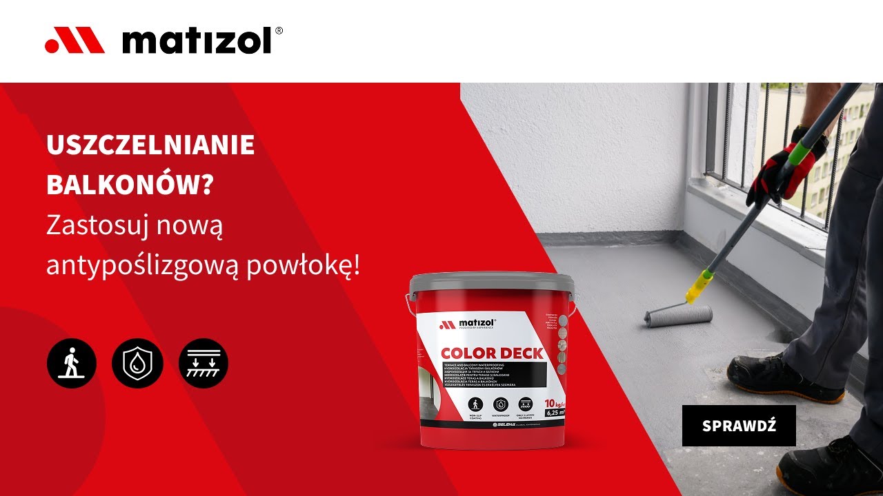 MATIZOL COLOR DECK Hydroizolacyjna powłoka antypoślizgowa do balkonów i tarasów.INSTRUKCJA APLIKACJI